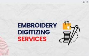 Read more about the article Top Embroidery Digitizing Services 2022