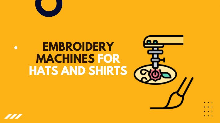 Embroidery Machines for Hats and Shirts