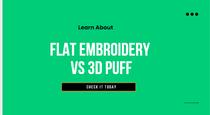 You are currently viewing Flat Embroidery VS 3d Puff